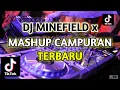DJ viral || DJ old MINEFIELD x MASHUP CAMPURAN_TERBARU