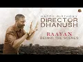 #RAAYAN - Exclusive Behind The Scenes | Happy Birthday Director #Dhanush | Sun Pictures