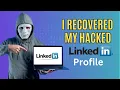 I Recovered My Hacked Linkedin Profile How To Recover LinkedIn Account Without Email Phone Number