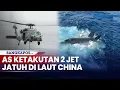 Rangkuman Perang: AS Ketakutan 2 Jet Jatuh di Laut China