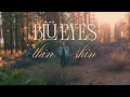 thin skin - BLÜ EYES
