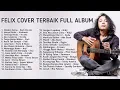 Download Lagu Kumpulan lagu Felix 2 jam tanpa iklan