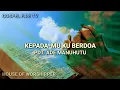 Download Lagu KEPADA-MU KU BERDOA  PDT. ADE MANUHUTU