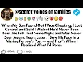 My Son Caught Me Cheating on His Father and Confronted Me so I Told Him I Wished He Would Just D