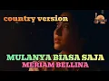 Lagu MULANYA BIASA SAJA – Meriam Bellina | Country Cover Version | Lagu Indonesia 80an