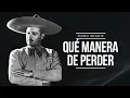 Pedro Infante - Qué Manera De Perder (Video con Letra)
