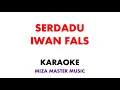 Lagu SERDADU   IWAN FALS #iwanfals #serdadu #trend  | Karaoke Instrumental Lirik No Vocal