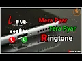 Lagu Mera Pyar Tera Pyar Ringtone | Main Jitana Tumhe Dekhu Ringtone2021| New Love❤️ Ringtone 2021