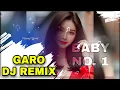 GARO SONG DJ REMIX || T Da Tiny Carth - Baby no. 1 || Trance Dj type