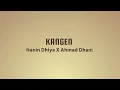 Hanin Dhiya x Ahmad Dhani - Kangen (Lirik)