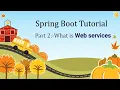 Spring boot part 2 What is web services Types of web services what is REST and SOAP