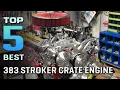 Top 5 Best 383 Stroker Crate Engine Review 383 All Iron Dressed Model 2026