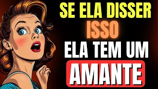 🔥CUIDADO, 5 FRASES que as MULHERES dizem quando ELA JÁ está de olho em OUTRO CARA