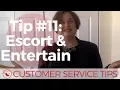 Customer Service Tip Escort and Entertain