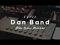 Download Lagu Dan Band - Aku Bukan Musuhmu (Lirik Lagu)