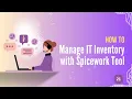 How To Manage IT Inventory with Spiceworks Ticketing Tool IT Help Desk Learning