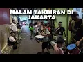 Lagu Suasana Malam Takbiran Di Permukiman Padat Jakarta | Lebaran Idhul Fitri Di Jakarta