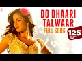 Download Lagu Do Dhaari Talwaar | Full Song | Mere Brother Ki Dulhan | Katrina Kaif, Imran Khan, Ali Zafar, Tara