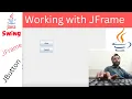 Working with JFrame Java Swing