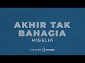 Akhir Tak Bahagia - Misellia (KARAOKE VERSION)
