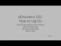 eDiscovery 101 How To Log On