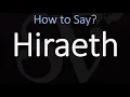 How to Pronounce Hiraeth CORRECTLY