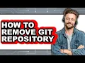 How to Remove Git Repository full Guide