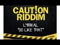 Lyrikal - Do Like That (Sped up/fast)