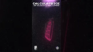 CALCULATRICE OUT NOW 
