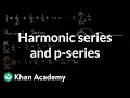 Harmonic series and -series AP Calculus BC Khan Academy