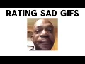 RATING SAD GIFS
