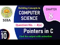 SEBA CS CLASS 10 CHAPTER 8 Pointers in C Exercise 4 a