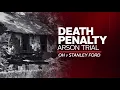 Death Penalty Arson Trial - OH v Stanley Ford COURT TV