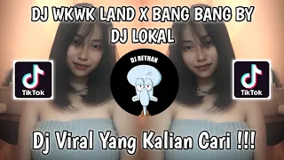 Download DJ WKWK LAND X BANG BANG BY DJ LOKAL VIRAL TIK TOK TERBARU YANG KALIAN CARI! MP3