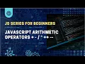 Mastering JavaScript Arithmetic Operators A Fundamental Guide Urdu Tutorial