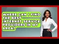 Where Can I Find the Best Internet Service Providers in My Area - Internet Infrastructure Explained
