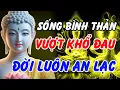 Download Lagu Phật Dạy: Kiểm Soát Cơn Giận – Sống Bình Thản, Vượt Khổ Đau, Đời Luôn An Lạc