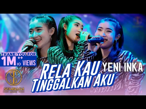 Download MP3 YENI INKA - RELA KAU TINGGALKAN AKU (OFFICIAL MUSIC VIDEO)
