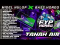 Download Lagu Dj Tanah Air Bass Horeg Midel Nulop Full Album Terbaru Tiktok Viral Karnaval 2025!