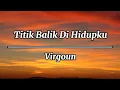 Download Lagu Virgoun - Titik Balik Di Hidupku | Lirik Lagu