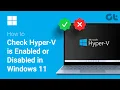 How to Check Hyper-V is Enabled or Disabled in Windows 11 Guiding Tech