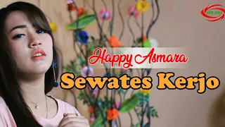 SEWATES KERJO - HAPPY ASMARA [ OFFICIAL MUSIC VEDIO ]