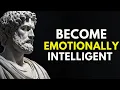 How To Become Emotionally Intelligent - A Stoic Guide To Mastering Your Emotions