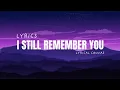 Lagu I Still Remember You – Slowed + Reverb | Sad Song That Will Make You Cry
