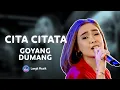Download Lagu CITA CITATA - GOYANG DUMANG | LIVE PERFORMANCE AT LET'S TALK MUSIC