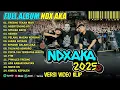Lagu NDX AKA FULL ALBUM TERBARU 2025 | TRESNO TEKAN MATI, NGERTENONO ATI, NYEKSO BATIN