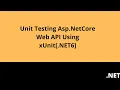 Unit Testing Asp NetCore Web API Using xUnit NET6