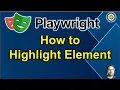 Part 48 - How to Highlight Element in Playwright Pradeep Nailwal