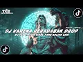 Download Lagu DJ KARENA PERADABAN DROP KANE  VIRAL TIKTOK Slowed \u0026 Reverb Kane 🎧🔥