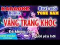 Download Lagu Vầng Trăng Khóc Karaoke Remix Tone Nam Dj Cực hay 2021